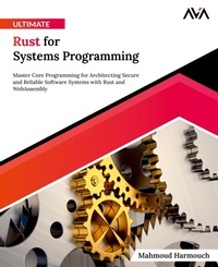 Abbildung von: Ultimate Rust for Systems Programming - Orange Education Pvt Ltd
