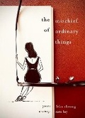 Cover: The Mischief of Ordinary Things - Marshall Cavendish International (Asia) Pte Ltd