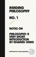 Cover: Notes on Philosophy: A Very Short Introduction by Edward Craig (Reading Philosophy, #1) - Apprentice Philosopher Books