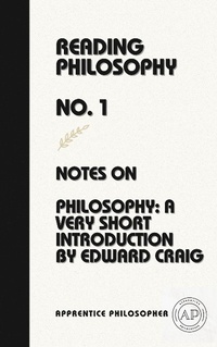 Enlarge image Cover: Notes on Philosophy: A Very Short Introduction by Edward Craig (Reading Philosophy, #1) - Apprentice Philosopher Books