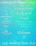 Cover: Volume II Nourishing Body and Mind Unraveling the Power of Vitamins and Nutrients - Lady Kimberly Industries, LLC
