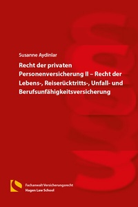 Abbildung von: Recht der privaten Personenversicherung II - Recht der Lebens-, Reiserücktritts-, Unfall- und Berufsunfähigkeitsversicherung - Hagener Wissenschaftsverlag