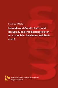 Abbildung von: Handels- und Gesellschaftsrecht: Bezüge zu anderen Rechtsgebieten (u. a. zum Erb-, Insolvenz- und Strafrecht) - Hagener Wissenschaftsverlag