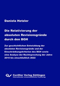 Abbildung von: Die Relativierung der absoluten Revisionsgründe durch den BGH - Cuvillier Verlag