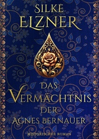 Abbildung von: Das Vermächtnis der Agnes Bernauer - epubli