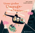 Cover: Unser gro&szlig;es Umzugsabenteuer - Gerstenberg