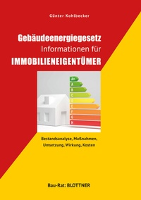 Abbildung von: Gebäudeenergiegesetz: Informationen für Immobilieneigentümer - Blottner Verlag e.K.