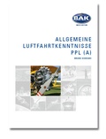 Cover: Ausbildungsprogramm Privatpiloten-Lizenz PPL / Allgemeine Luftfahrtkenntnisse - BAK-Verlag