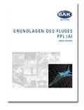 Cover: Ausbildungsprogramm Privatpiloten-Lizenz PPL / Grundlagen des Fluges - Im Unterschallbereich - BAK-Verlag