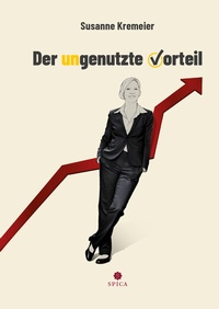 Abbildung von: Der ungenutzte Vorteil - Spica Verlag GmbH
