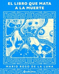 Abbildung von: El libro que mata a la muerte - Ibuk