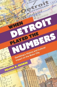 Abbildung von: When Detroit Played the Numbers - Wayne State University Press