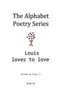 Cover: Louis Loves to Love (The Alphabet Poetry Series, #12) - IsleV