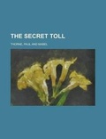 Cover: The Secret Toll the Secret Toll - Rarebooksclub.com