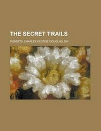Enlarge image Cover: The Secret Trails - Rarebooksclub.com