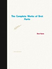 Abbildung von: The Complete Works of Bret Harte - Dream Books