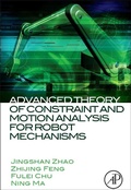 Cover: Advanced Theory of Constraint and Motion Analysis for Robot Mechanisms - Academic Press