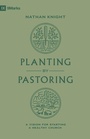 Cover: Planting by Pastoring - Crossway