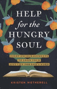 Enlarge image Cover: Help for the Hungry Soul - Crossway