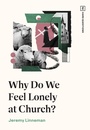 Cover: Why Do We Feel Lonely at Church? - Crossway