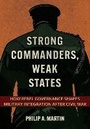 Cover: Strong Commanders, Weak States - Cornell University Press