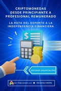 Cover: Criptomonedas Desde Principiante A Profesional Remunerado - AB Publisher LLC