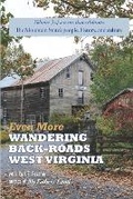 Cover: Even More Wandering Back-Roads West Virginia with Carl E. Feather - Feather Cottage