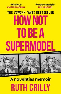 Abbildung von: How Not to be a Supermodel - BLINK Publishing