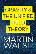Cover: Gravity & The Unified Field Theory - Green Hill Publishing