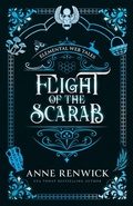 Cover: Flight of the Scarab - Anne Renwick