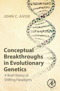 Enlarge image Cover: Conceptual Breakthroughs in Evolutionary Genetics - Academic Press