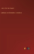 Cover: Lectures on Dramatic Literature - Outlook Verlag