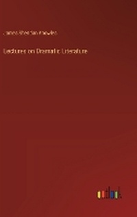 Enlarge image Cover: Lectures on Dramatic Literature - Outlook Verlag