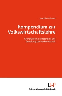 Bild: Kompendium zur Volkswirtschaftslehre. - Edition Wissenschaft & Praxis