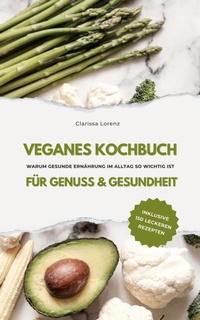 Abbildung von: Veganes Kochbuch für Genuss und Gesundheit - XinXii