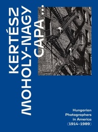 Abbildung von: Kertesz, Capa, Moholy-Nagy - Szepmuveszeti Muzeum