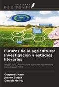 Cover: Futuros de la agricultura: Investigaci&oacute;n y estudios literarios - Ediciones Nuestro Conocimiento