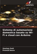 Cover: Sistema di automazione domestica basato su Wi-Fi e cloud con Arduino - Edizioni Sapienza