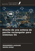 Cover: Dise&ntilde;o de una antena de parche rectangular para sistemas 5G - Ediciones Nuestro Conocimiento