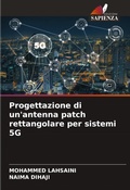 Cover: Progettazione di un'antenna patch rettangolare per sistemi 5G - Edizioni Sapienza