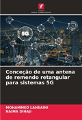Cover: Concecao de uma antena de remendo retangular para sistemas 5G - Edicoes Nosso Conhecimento