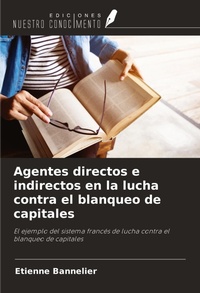 Abbildung von: Agentes directos e indirectos en la lucha contra el blanqueo de capitales - Ediciones Nuestro Conocimiento