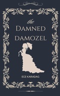Cover: The Damned Damozel - Ece Karadag