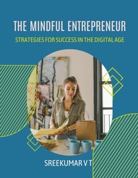 Abbildung von: The Mindful Entrepreneur - SREEKUMAR V T