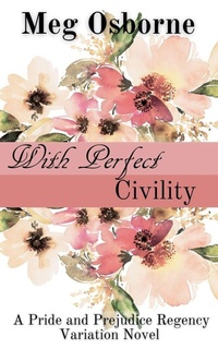 Enlarge image Cover: With Perfect Civility - Meg Osborne