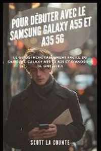 Abbildung von: Pour Debuter Avec Le Samsung Galaxy A55 Et A35 5g - SL Editions