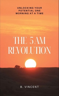 Abbildung von: The 5 AM Revolution - QuillQuest Publishers