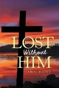 Cover: Lost Without Him - PageTurner Press and Media