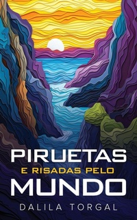 Abbildung von: Piruetas e Risadas pelo Mundo - Letras Ausentes Unipessoal LDA.