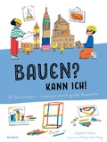 Cover: Bauen? Kann ich! (Kunst f&uuml;r Kinder) - Midas Kinderbuch